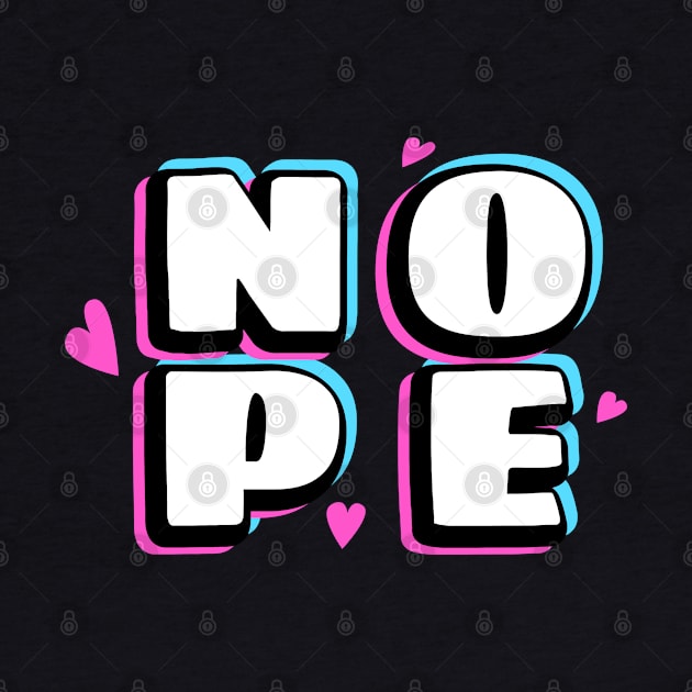 Nope Design Text Drawing by BrightLightArts